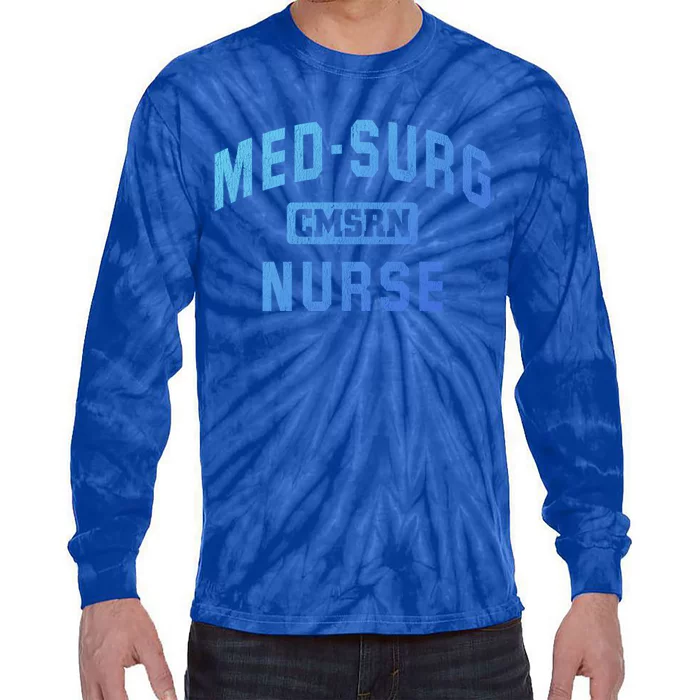 Medical Surgical Nursing Gift Cmsrn Med Surg Nurse Gift Tie-Dye Long Sleeve Shirt