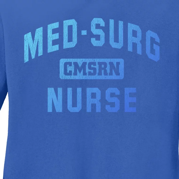 Medical Surgical Nursing Gift Cmsrn Med Surg Nurse Gift Ladies Long Sleeve Shirt