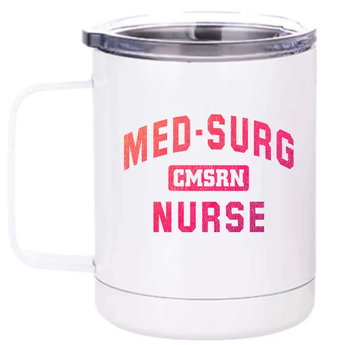 Medical Surgical Nursing Gift Cmsrn Med Surg Nurse Gift Front & Back 12oz Stainless Steel Tumbler Cup