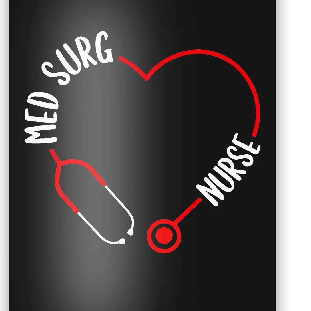 Med Surg Nurse Stethoscope Med Surg Nursing Essentials Poster