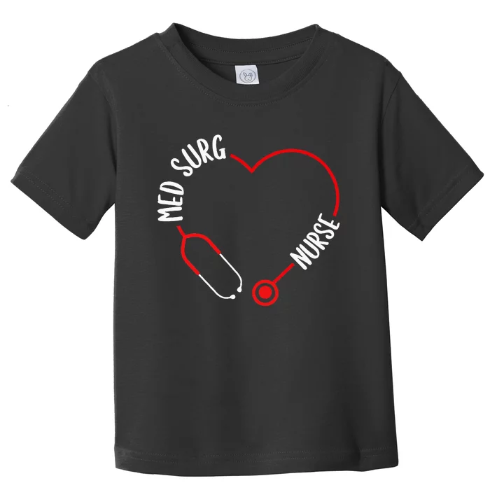 Med Surg Nurse Stethoscope Med Surg Nursing Essentials Toddler T-Shirt