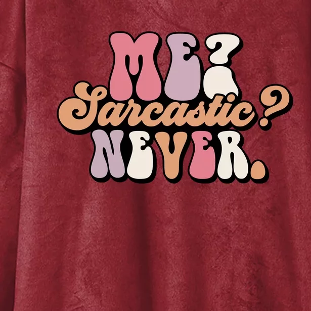 Me? Sarcastic? Never Hooded Wearable Blanket