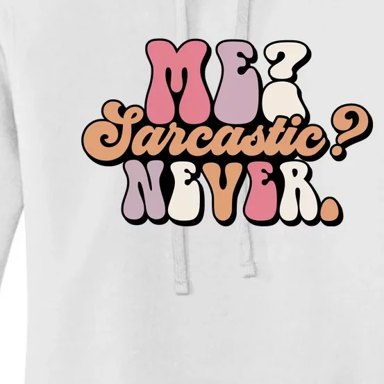 Me? Sarcastic? Never Women's Pullover Hoodie