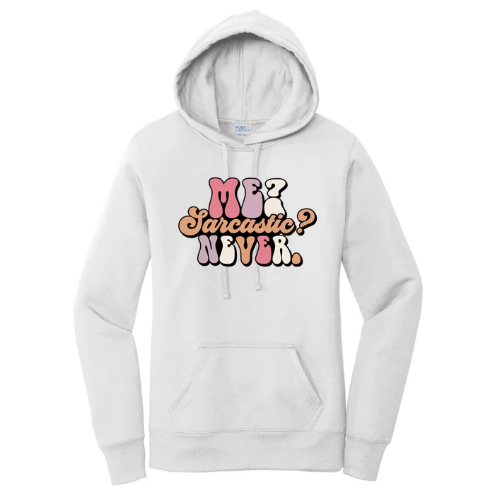 Me? Sarcastic? Never Women's Pullover Hoodie