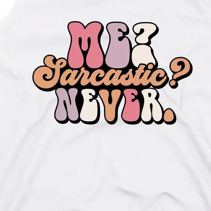 Me? Sarcastic? Never Tank Top