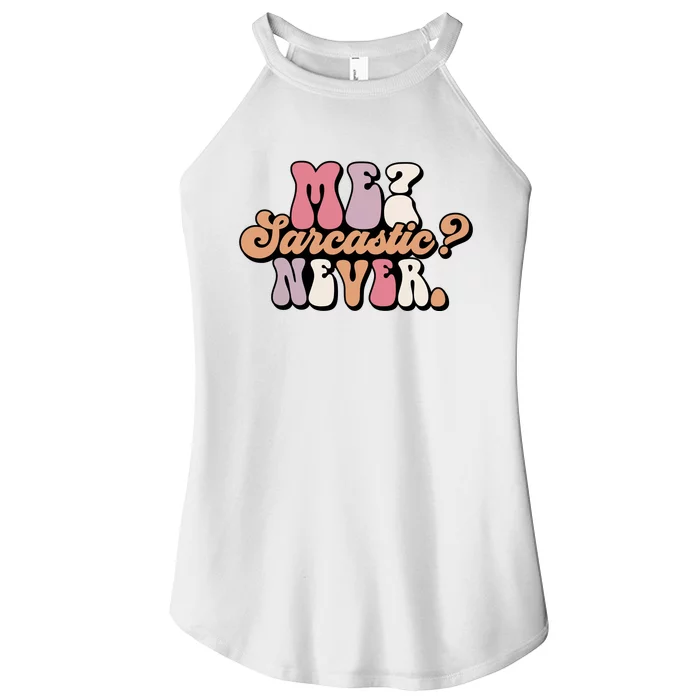 Me? Sarcastic? Never Women’s Perfect Tri Rocker Tank