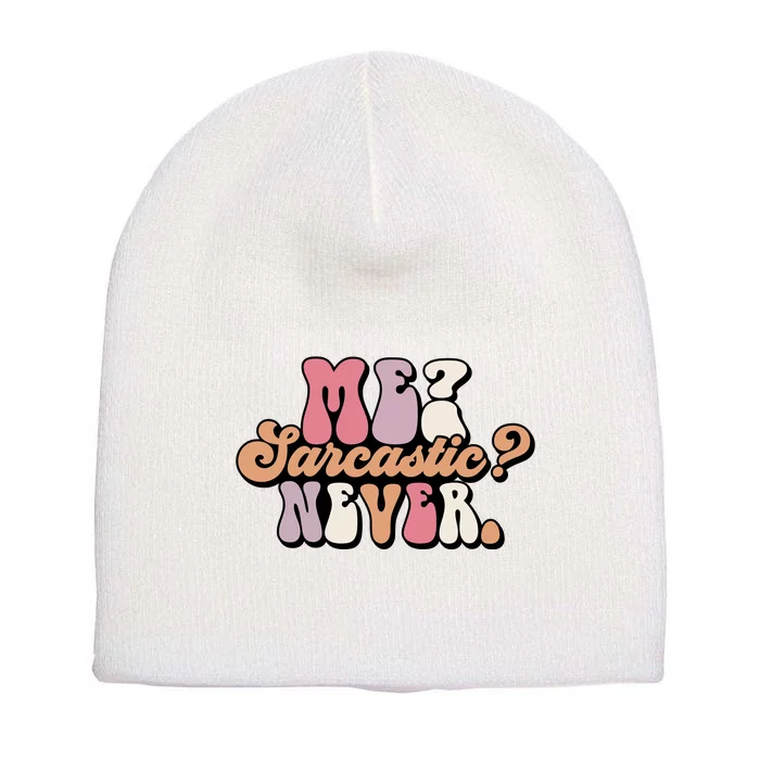 Me? Sarcastic? Never Short Acrylic Beanie