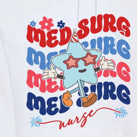 Med Surg Nurse Patriotic American 4th Of July Premium Hoodie