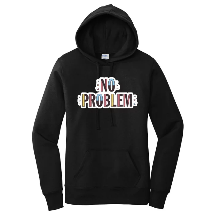 Make Some Noise No Problem Women's Pullover Hoodie