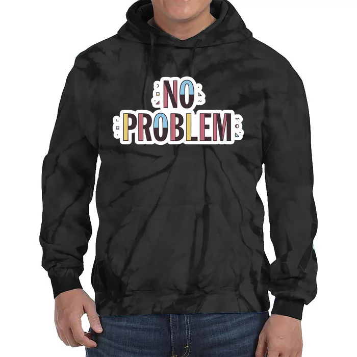 Make Some Noise No Problem Tie Dye Hoodie