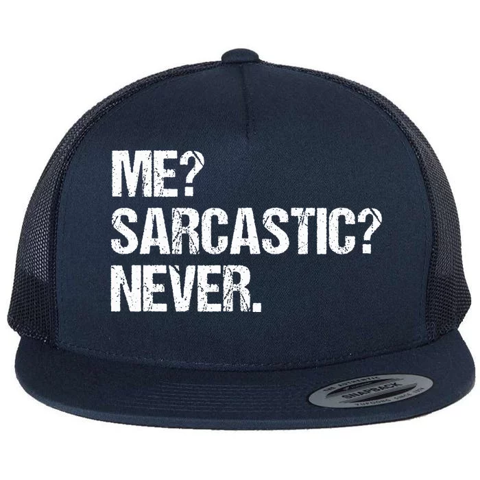 Me Sarcastic Never Funny Saying Humor Intelligent Sarcasm Flat Bill Trucker Hat