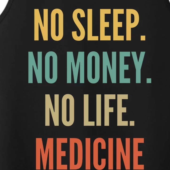 Medicine Studies No Sleep No Money No Life Medicine Funny Gift Performance Tank