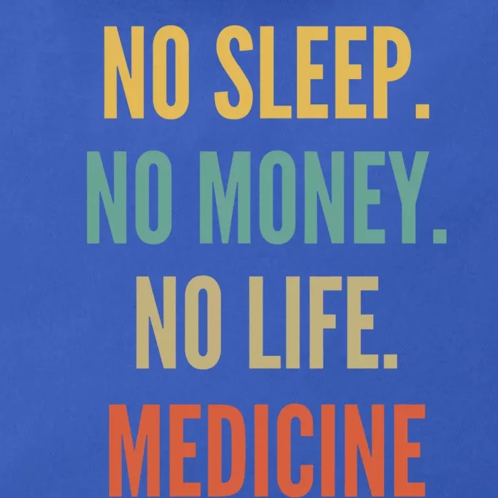 Medicine Studies No Sleep No Money No Life Medicine Funny Gift Zip Tote Bag