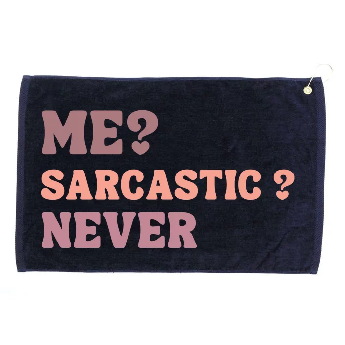 Me Sarcastic Never Funny Black Humor Adult Grommeted Golf Towel