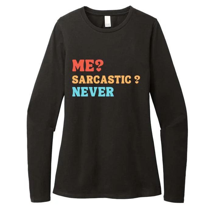 Me Sarcastic Never Funny Black Humor Adult Womens CVC Long Sleeve Shirt