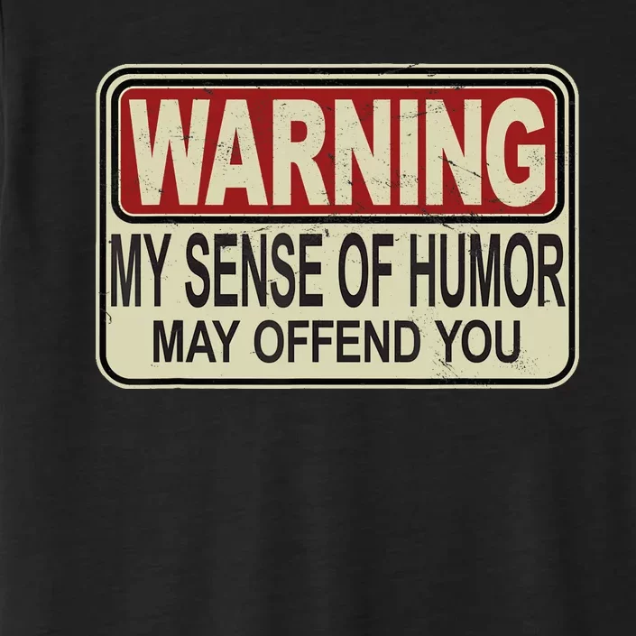 My Sense Of Humor May Offend You Funny Saying Novelty ChromaSoft Performance T-Shirt