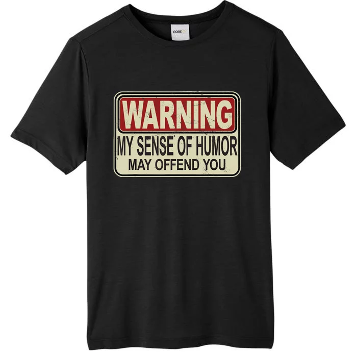 My Sense Of Humor May Offend You Funny Saying Novelty ChromaSoft Performance T-Shirt