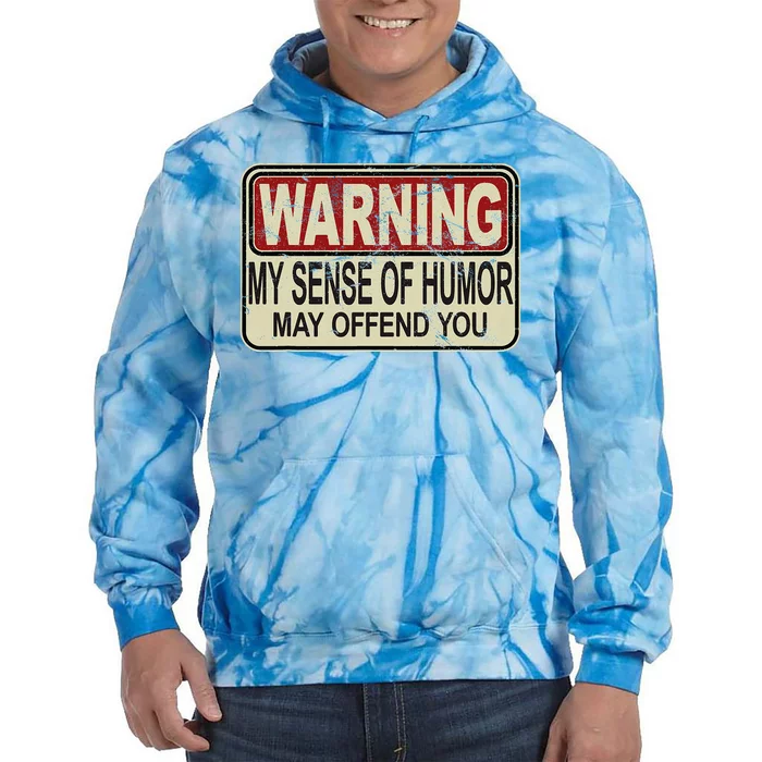 My Sense Of Humor May Offend You Tie Dye Hoodie