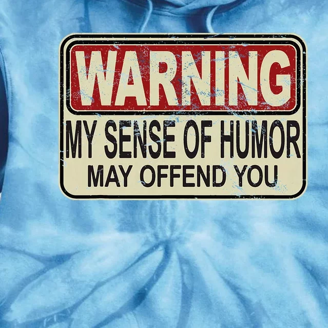 My Sense Of Humor May Offend You Tie Dye Hoodie