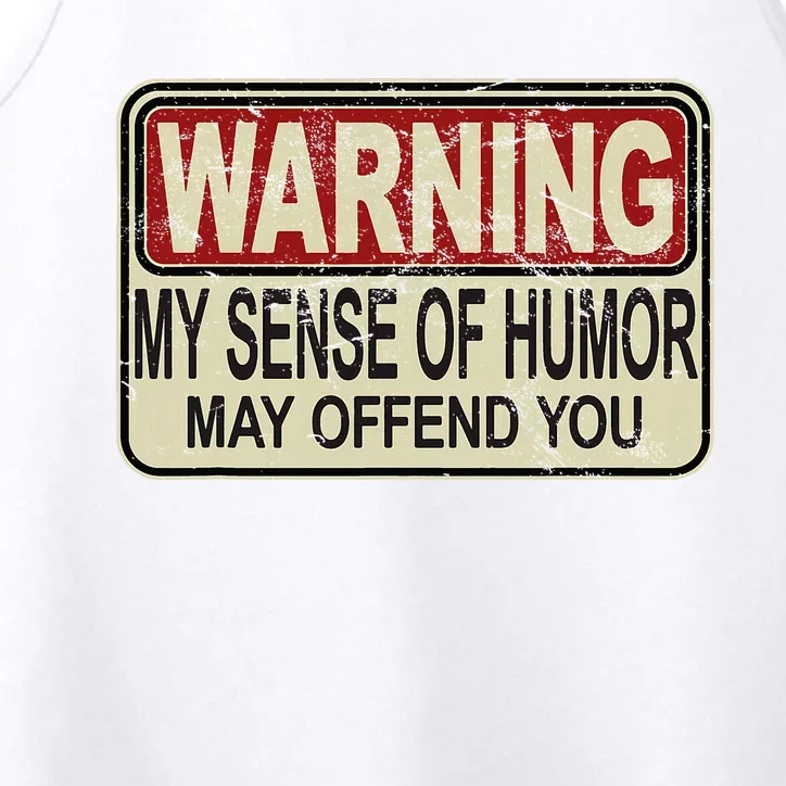 My Sense Of Humor May Offend You Performance Tank