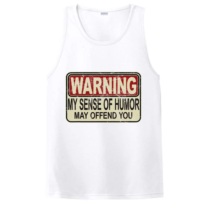 My Sense Of Humor May Offend You Performance Tank