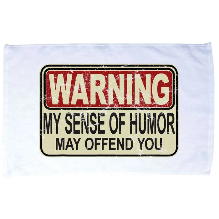 My Sense Of Humor May Offend You Microfiber Hand Towel