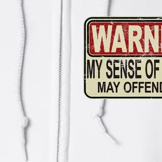 My Sense Of Humor May Offend You Full Zip Hoodie