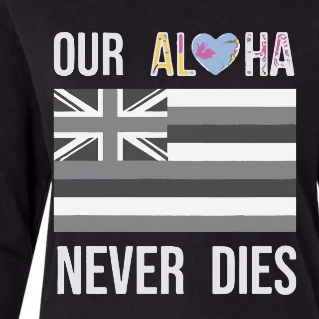 Maui Strong Our Aloha Never Dies Womens Cotton Relaxed Long Sleeve T-Shirt