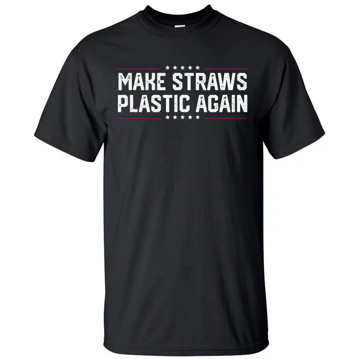 Make straws plastic again Tendy Tall T-Shirt