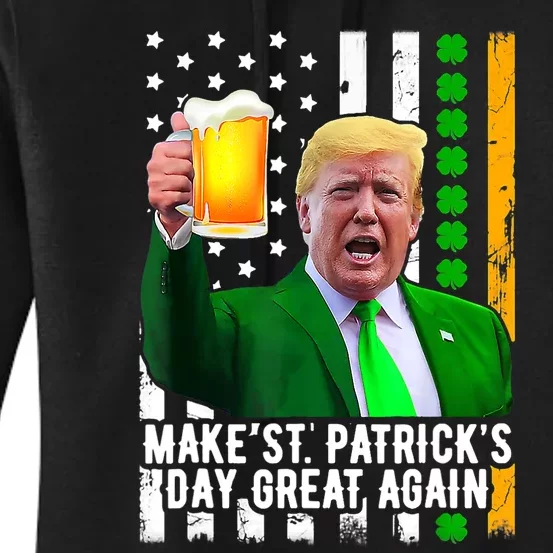 Make St Patrick's Day Great Again Funny Trump Women's Pullover Hoodie