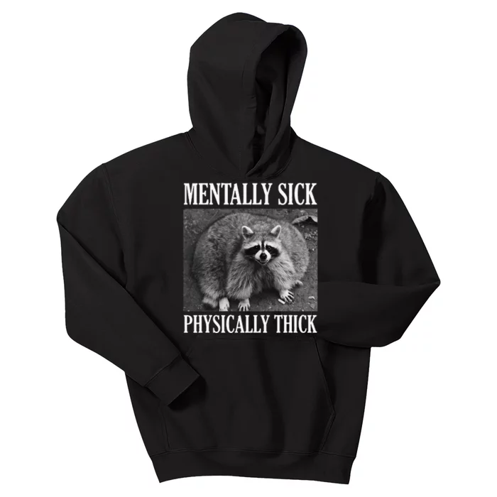 Mentally Sick Physically Thick Funny Raccoon Quote Kids Hoodie