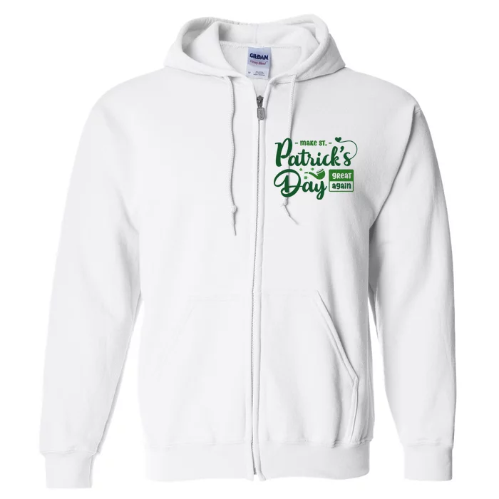 Make St PatrickS Day Great Again Funny Trump Republican 2024 Full Zip Hoodie