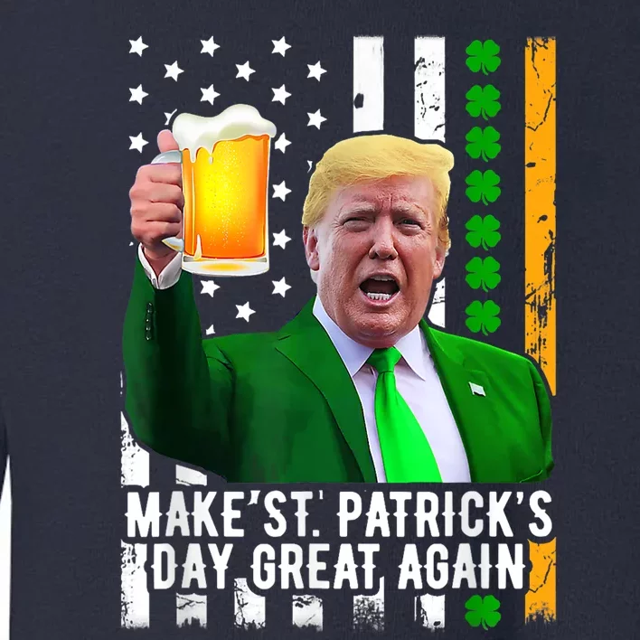 Make St Patricks Day Great Again Funny Trump Toddler Sweatshirt