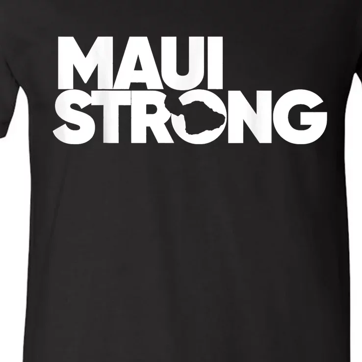 Maui Strong Pay For Maui We Stay With Hawaii V-Neck T-Shirt