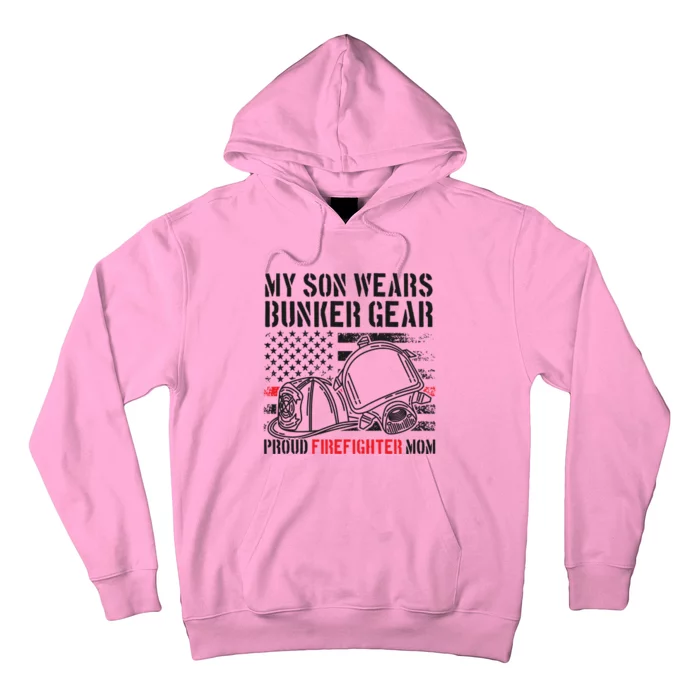 My Son Proud Fire Mom Of A Firefighter Cute Gift Hoodie