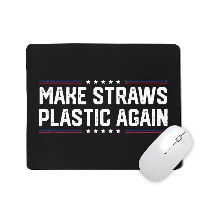 Make Straws Plastic Again Tendy Mousepad