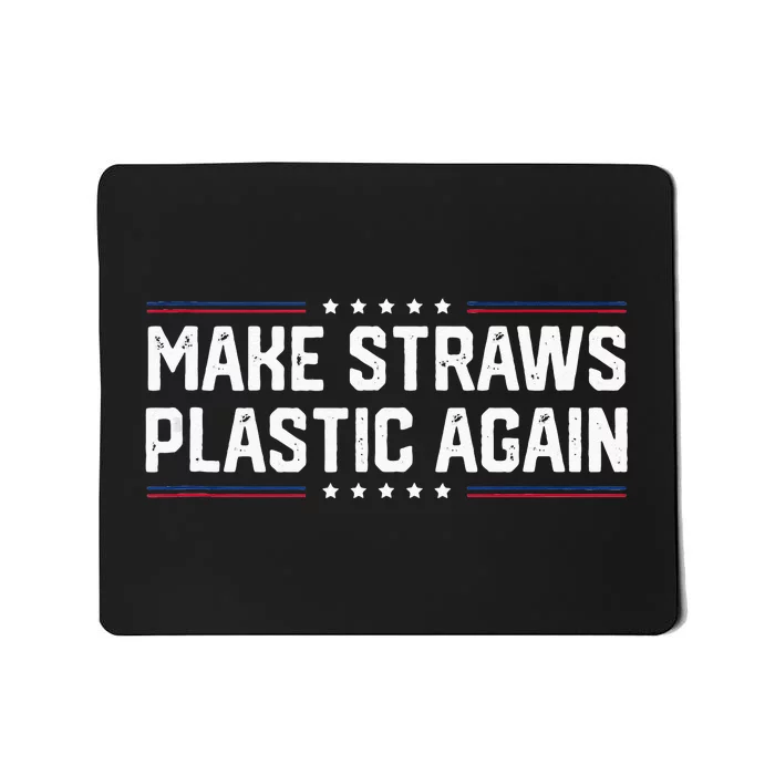 Make Straws Plastic Again Tendy Mousepad