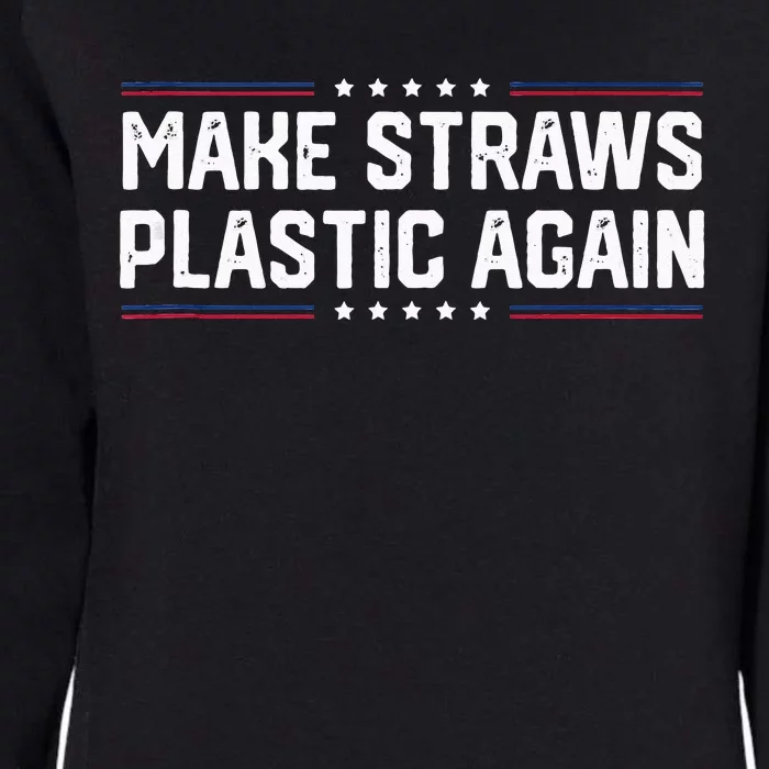 Make Straws Plastic Again Tendy Womens California Wash Sweatshirt