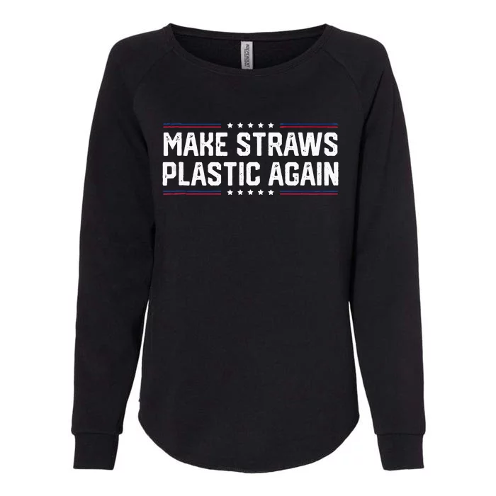 Make Straws Plastic Again Tendy Womens California Wash Sweatshirt