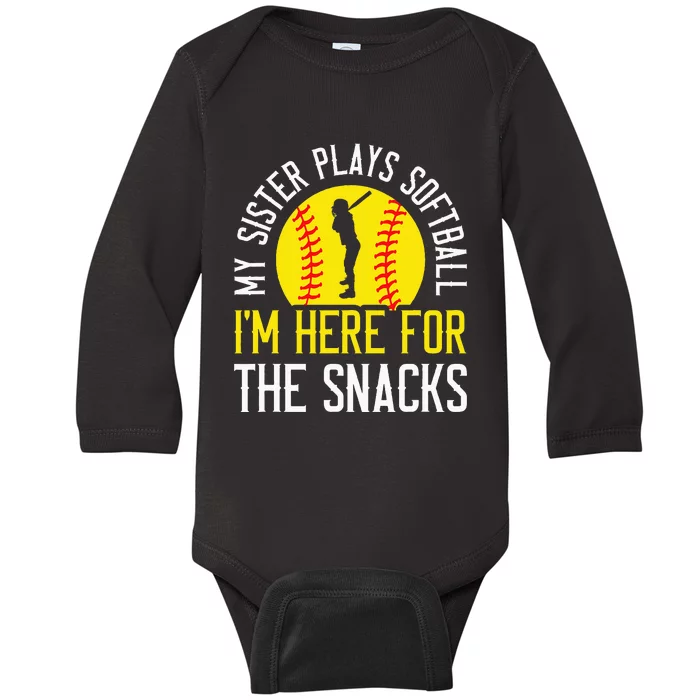 My Sister Plays Softball IM Here For The Snacks Baby Long Sleeve Bodysuit