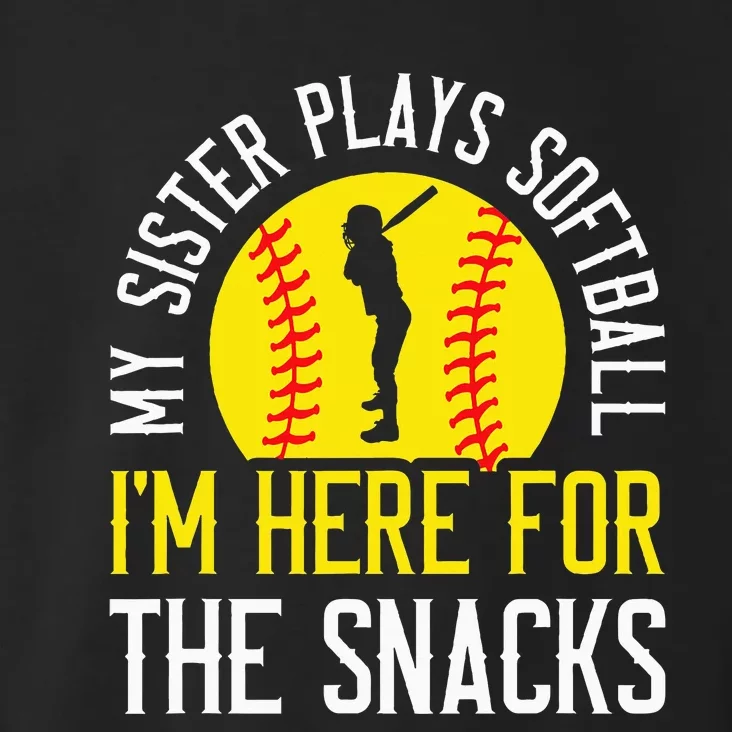 My Sister Plays Softball IM Here For The Snacks Toddler Hoodie