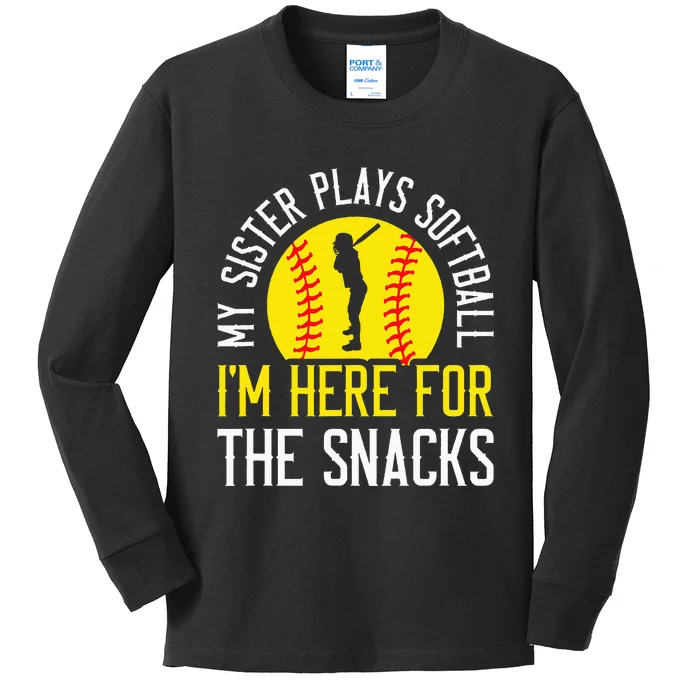 My Sister Plays Softball IM Here For The Snacks Kids Long Sleeve Shirt