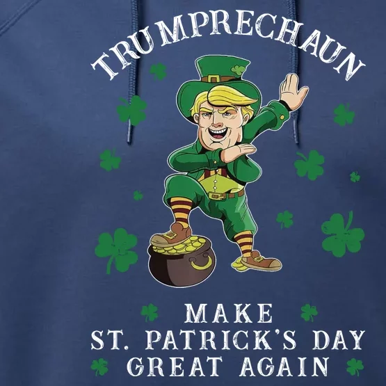 Make St Patricks Day Great Again Trump Leprechaun Performance Fleece Hoodie