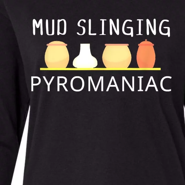 Mud Slinging Pyromaniac Pottery Clay Womens Cotton Relaxed Long Sleeve T-Shirt