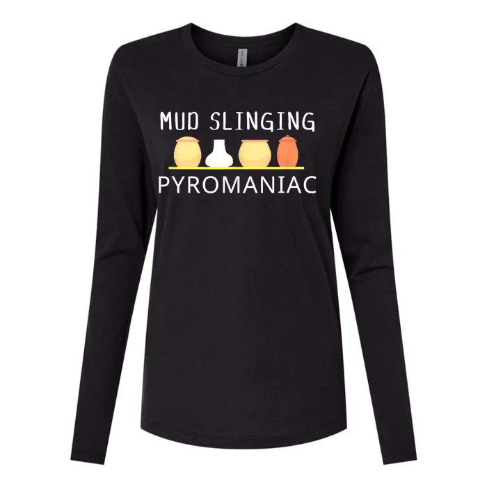 Mud Slinging Pyromaniac Pottery Clay Womens Cotton Relaxed Long Sleeve T-Shirt