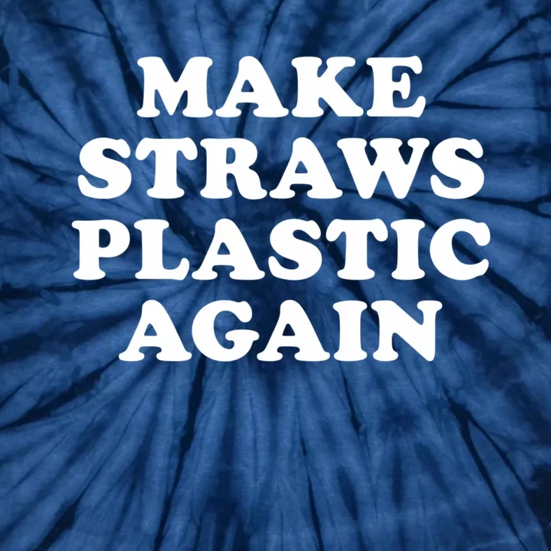 Make Straws Plastic Again Tie-Dye T-Shirt