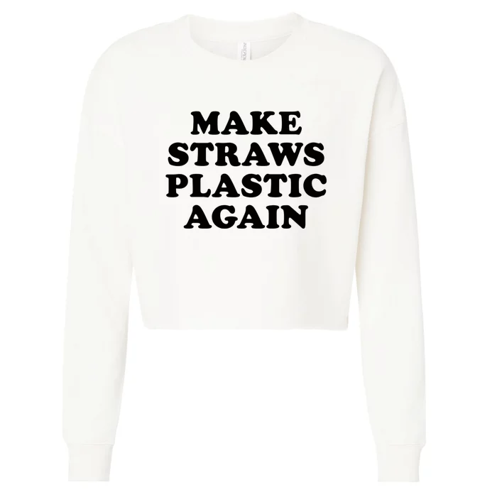 Make Straws Plastic Again Cropped Pullover Crew