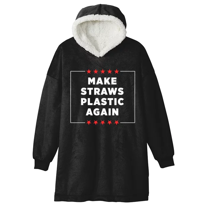 Make Straws Plastic Again Hooded Wearable Blanket