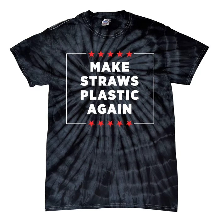 Make Straws Plastic Again Tie-Dye T-Shirt