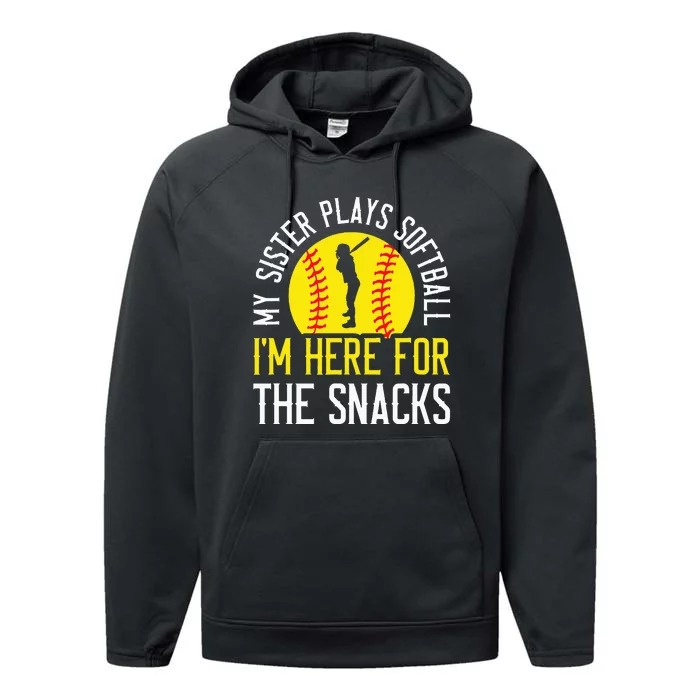 My Sister Plays Softball Im Here For The Snacks Performance Fleece Hoodie